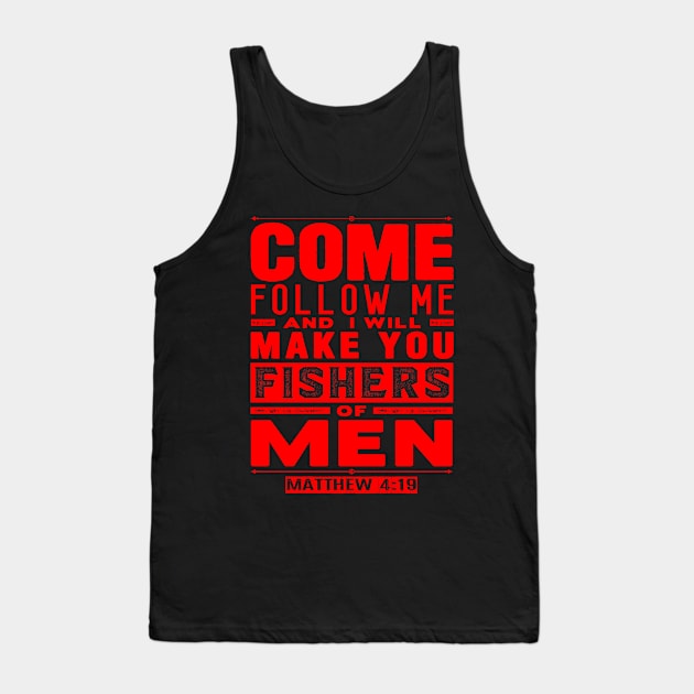 Come Follow Me And I Will Make You Fishers Of Men. Matthew 4:19 Tank Top by Plushism